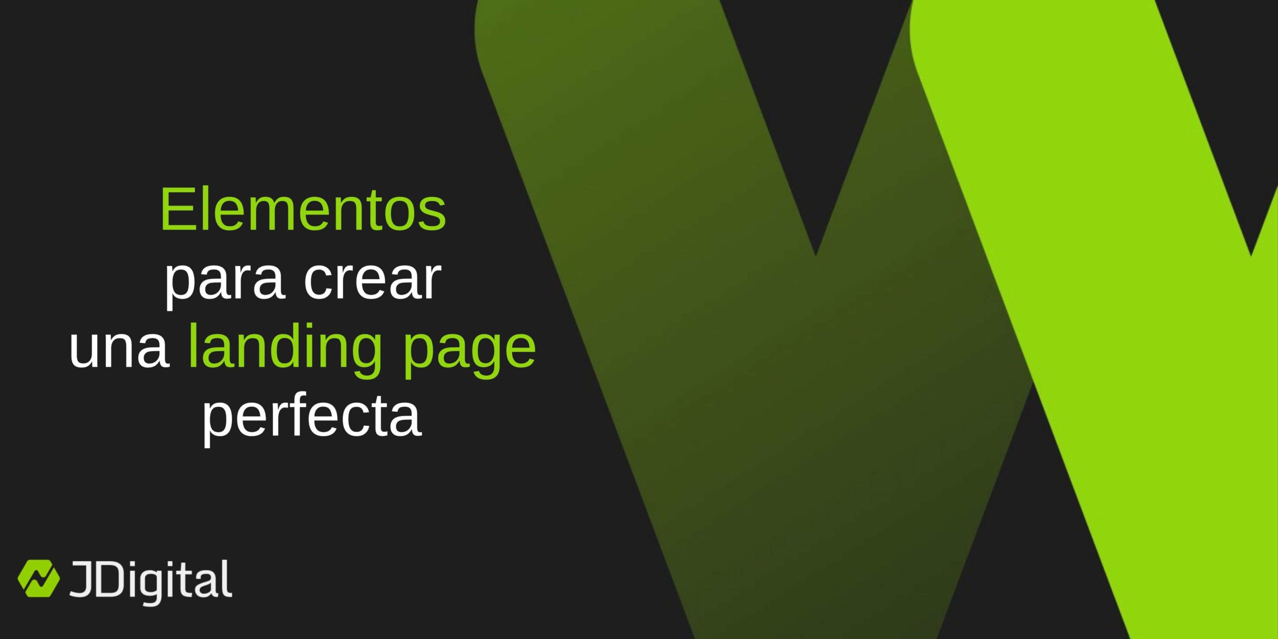 Elementos Para Crear Tu Landing Page Perfecta Blog Jdigital