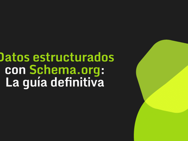 Datos estructurados con Schema.org: La guía definitiva